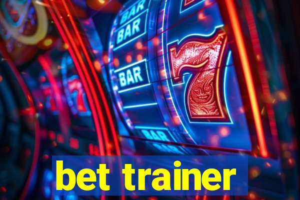 bet trainer