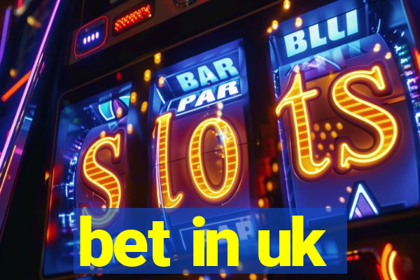 bet in uk