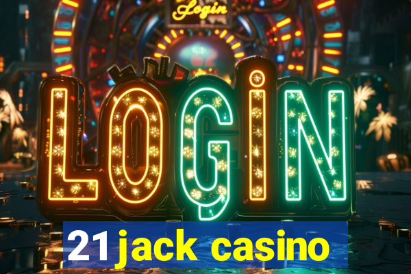 21 jack casino