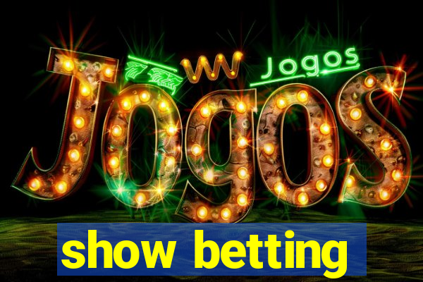 show betting