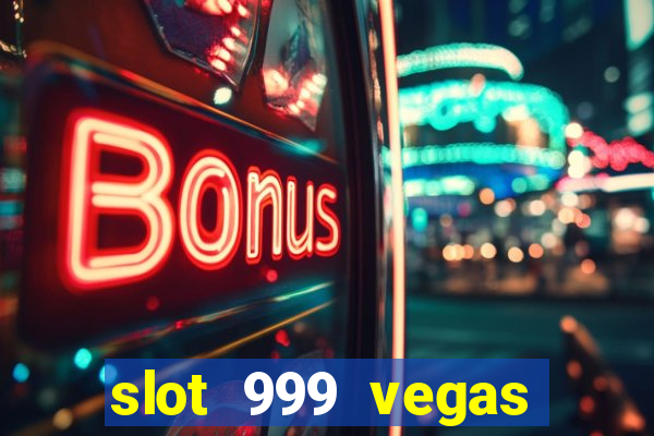 slot 999 vegas game ii