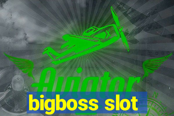 bigboss slot