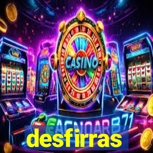 desfirras