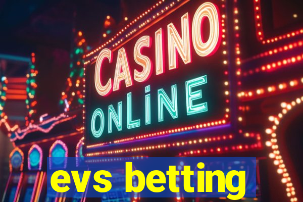 evs betting