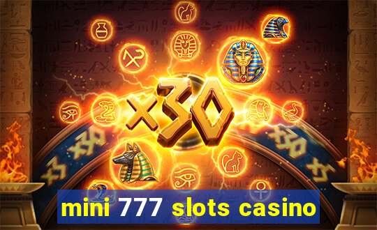 mini 777 slots casino