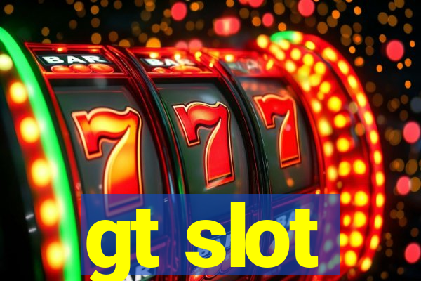 gt slot