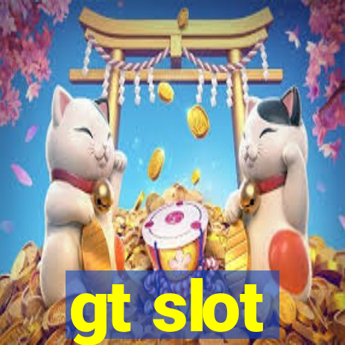 gt slot