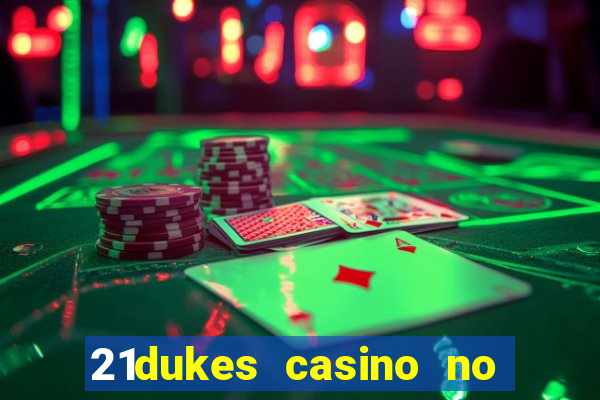 21dukes casino no deposit bonus codes 2021