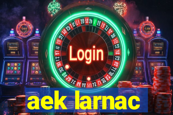 aek larnac