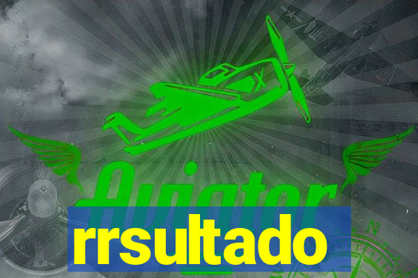 rrsultado