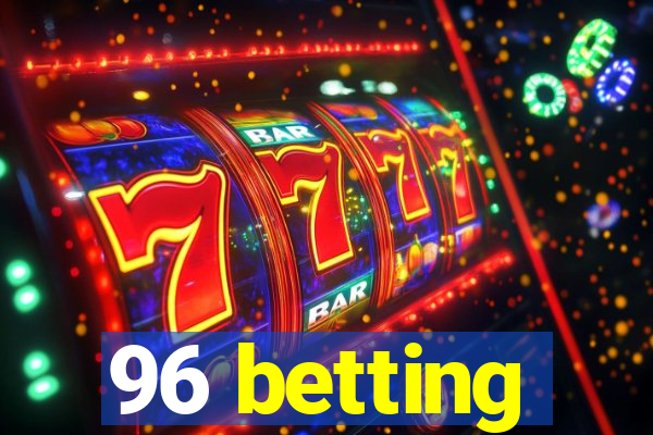 96 betting