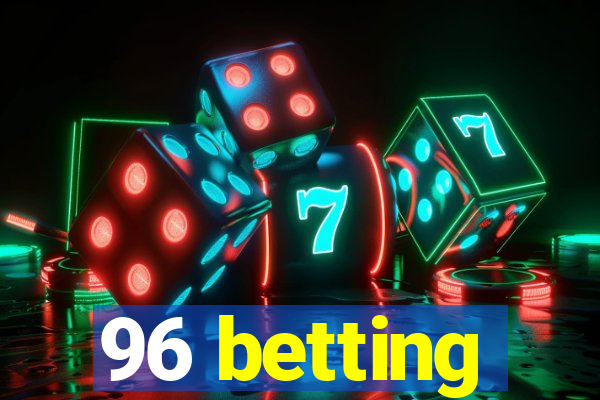 96 betting