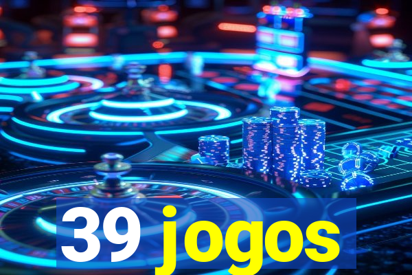 39 jogos