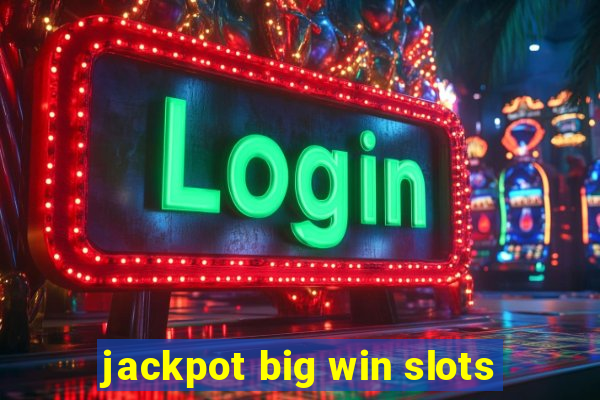 jackpot big win slots