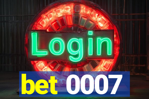 bet 0007