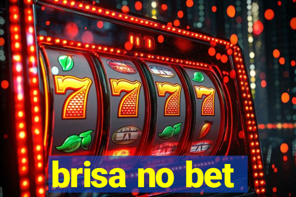 brisa no bet