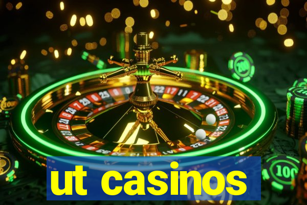 ut casinos