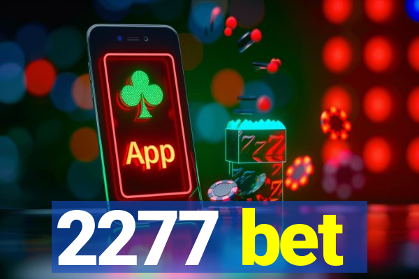 2277 bet