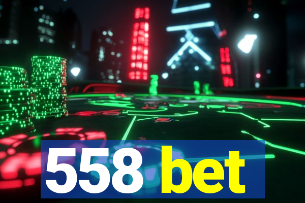 558 bet