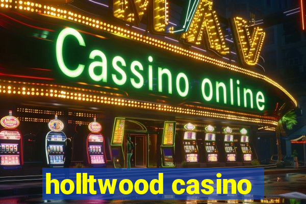 holltwood casino