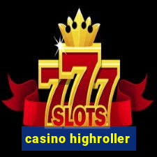 casino highroller