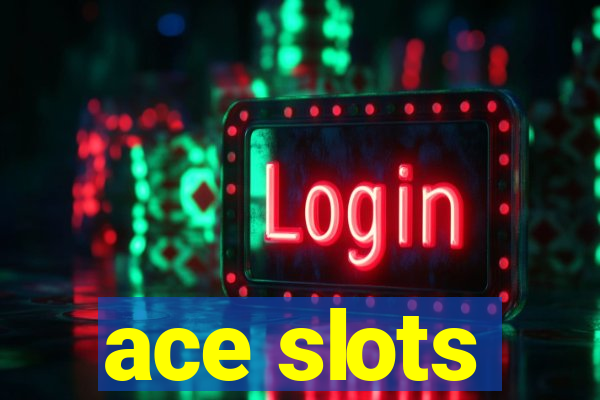 ace slots