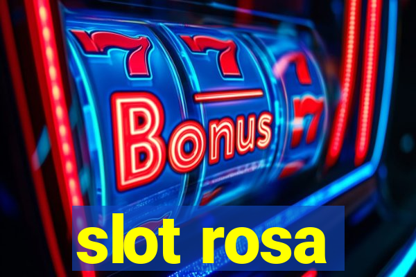 slot rosa