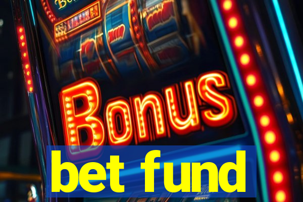 bet fund