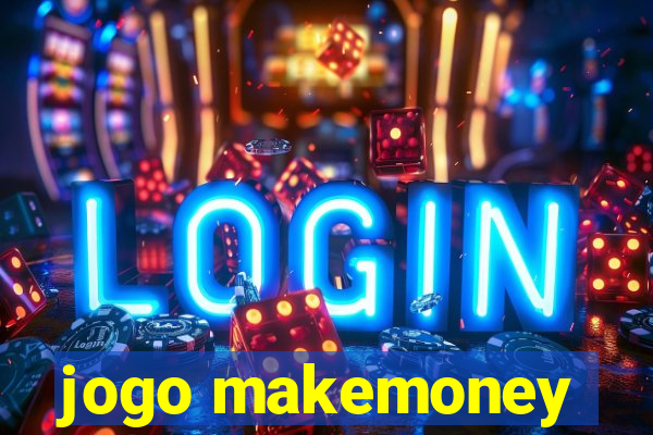 jogo makemoney