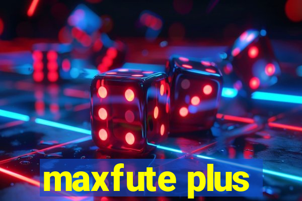 maxfute plus