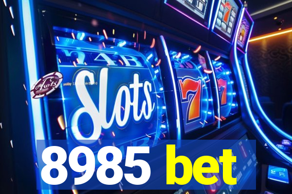 8985 bet