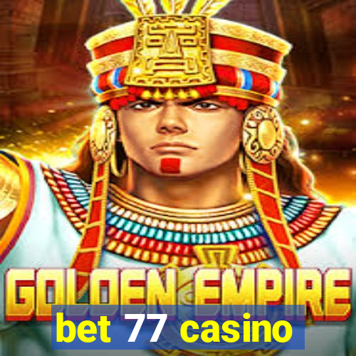 bet 77 casino