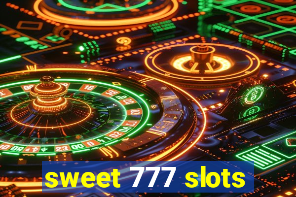 sweet 777 slots