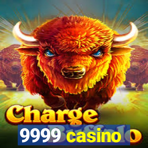 9999 casino