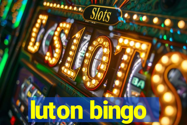 luton bingo