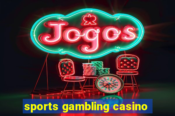 sports gambling casino