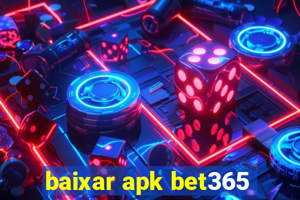 baixar apk bet365