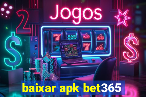 baixar apk bet365