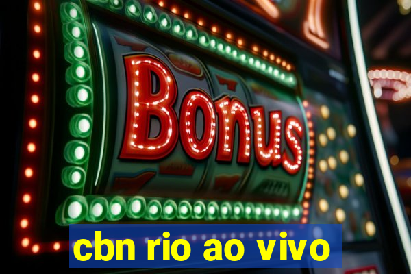 cbn rio ao vivo