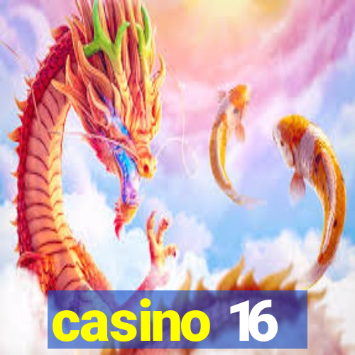 casino 16