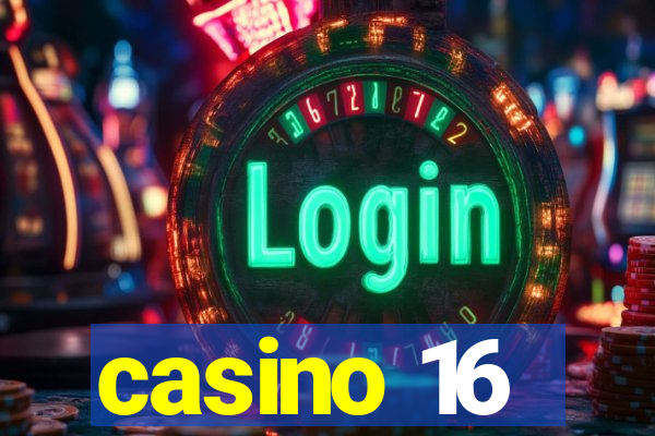 casino 16