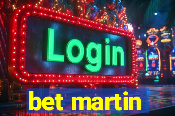 bet martin