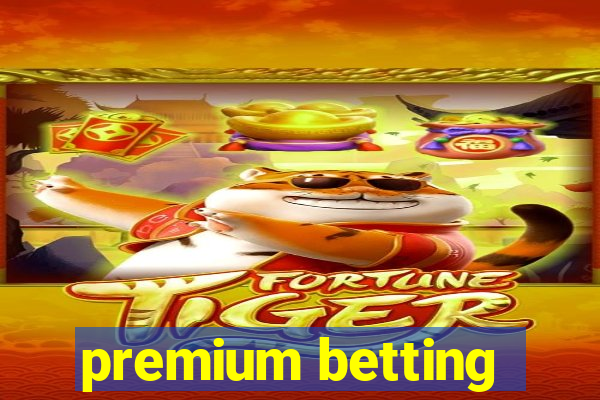 premium betting