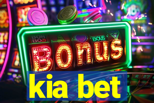 kia bet