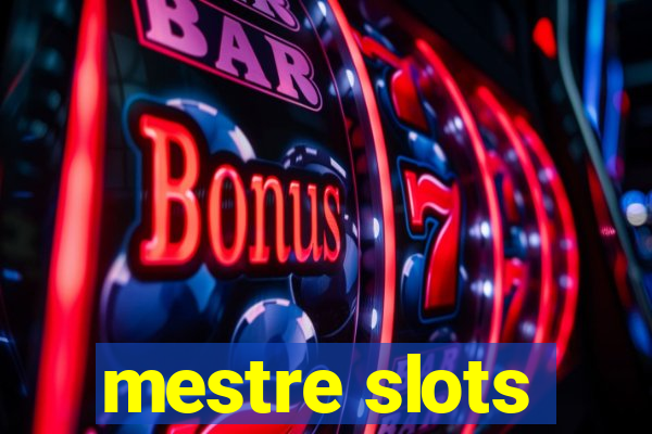 mestre slots