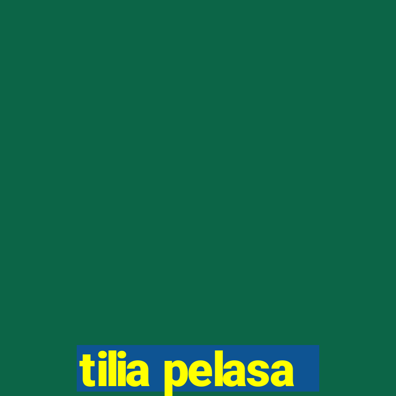 tilia pelasa