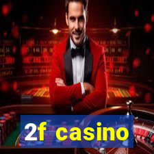 2f casino