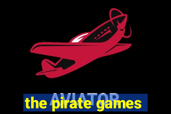 the pirate games