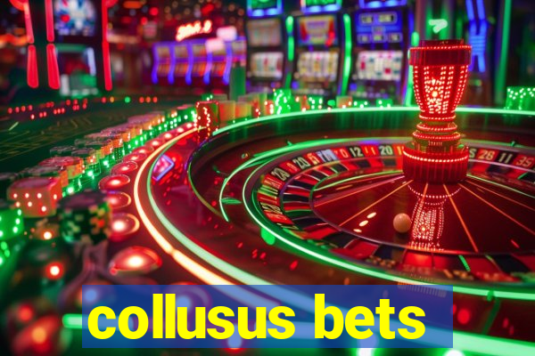 collusus bets