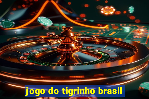 jogo do tigrinho brasil